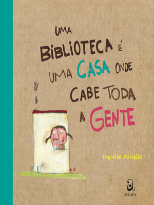 cover image of Uma biblioteca é uma casa onde cabe toda a gente